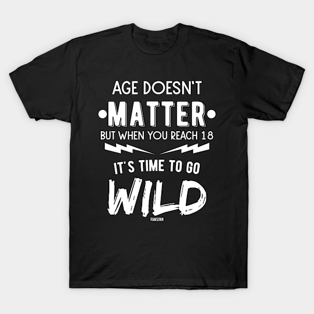 wild 18 son's birthday gift daughter T-Shirt by fansinn